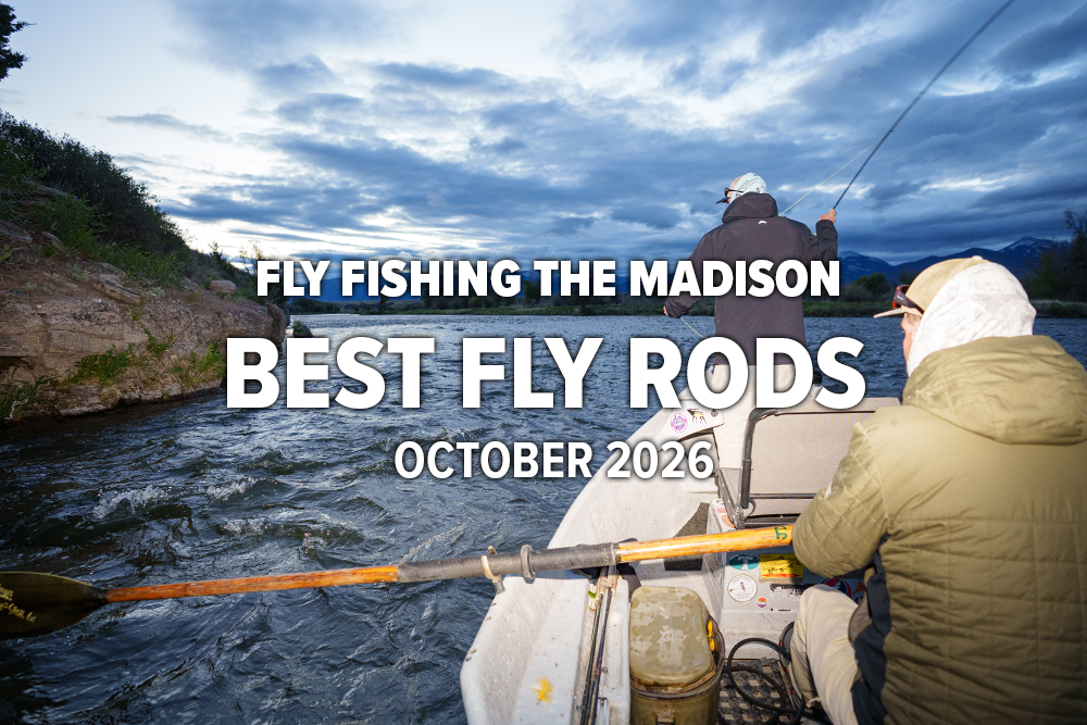 Best Fly Rods For The Madison River