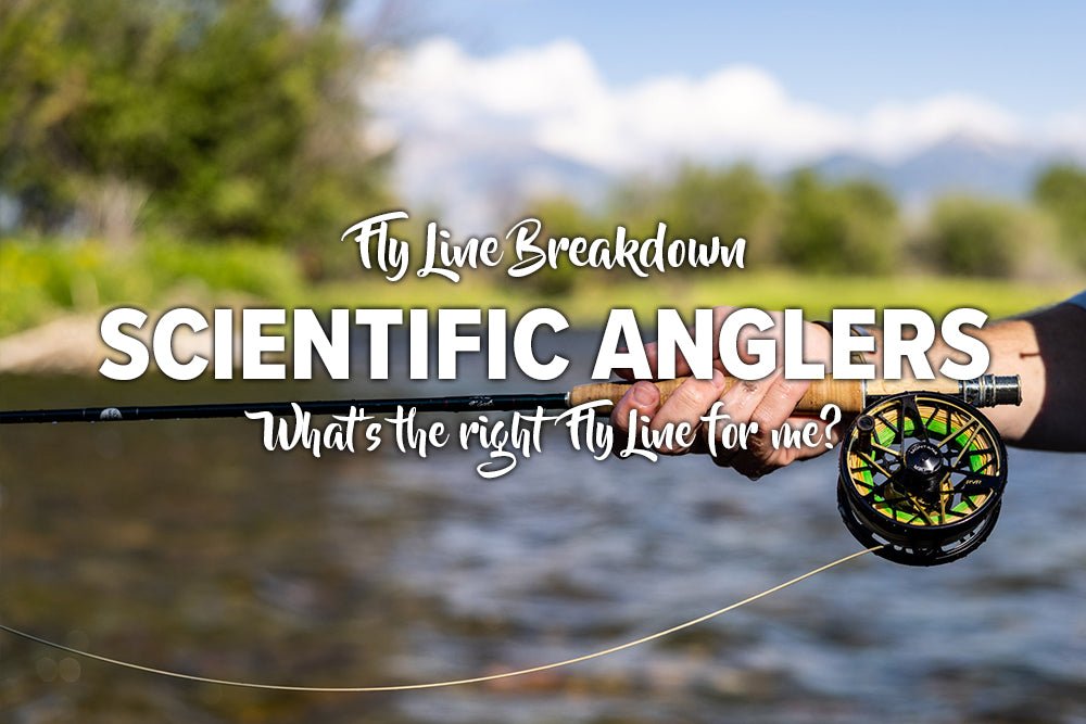 Scientific Anglers Fly Line Breakdown - What's the right Fly Line for me?