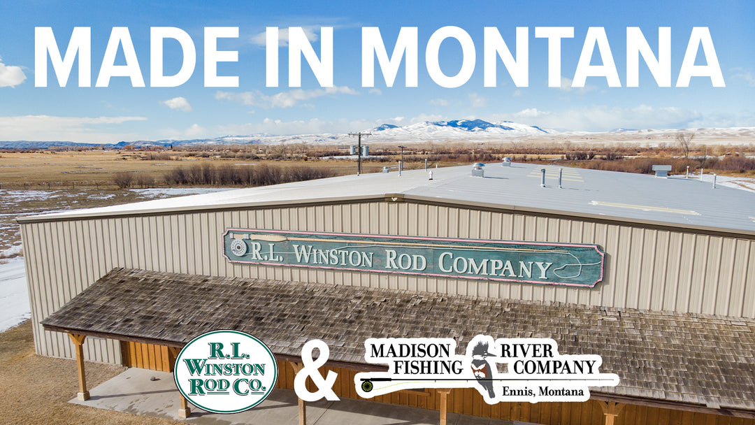 Made in Montana: R.L. Winston Rods - Madison River Fishing Company
