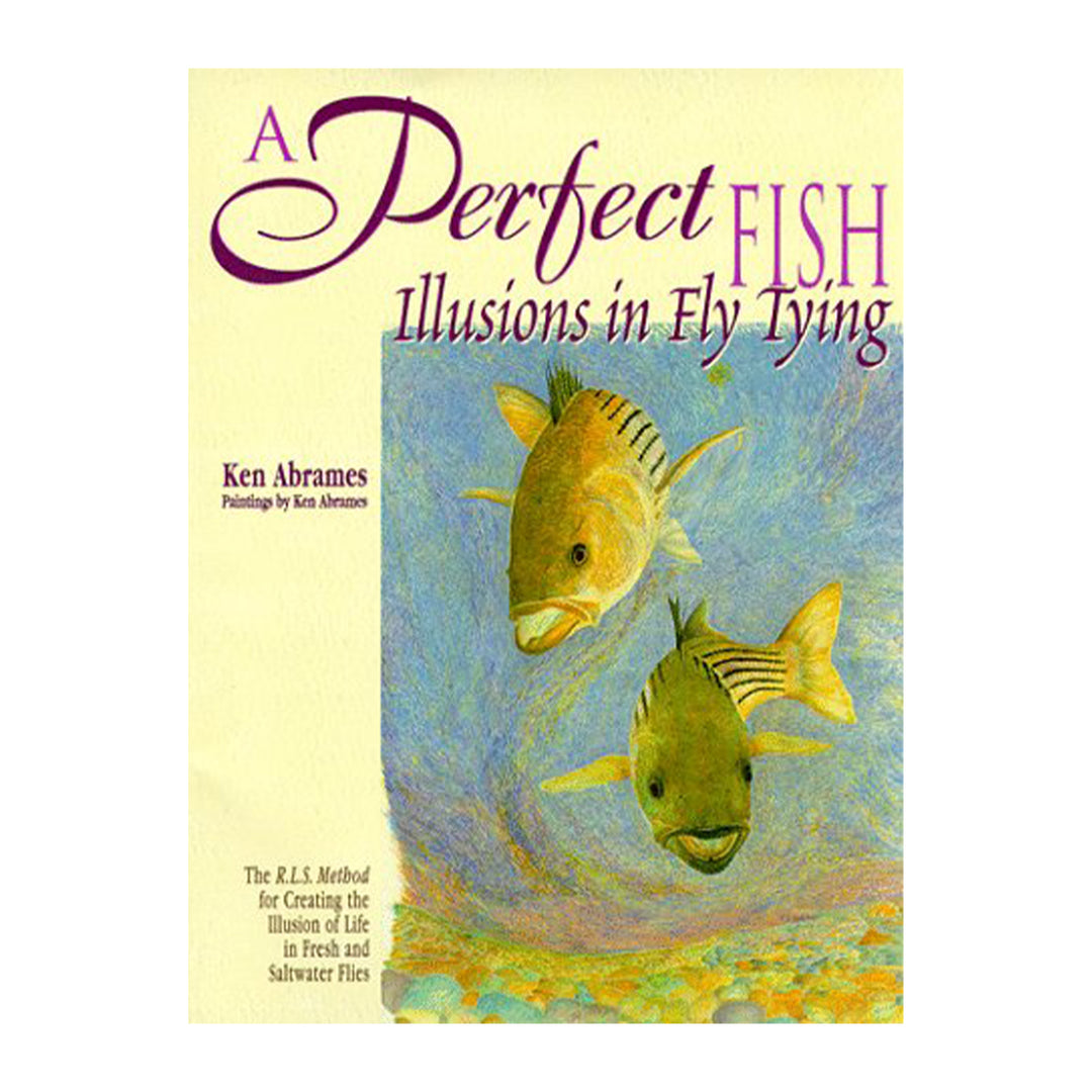 A Perfect Fish: Illusions in Fly Tying