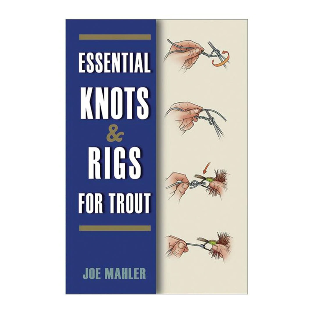 Essential Knots & Rigs for Trout - Mahler