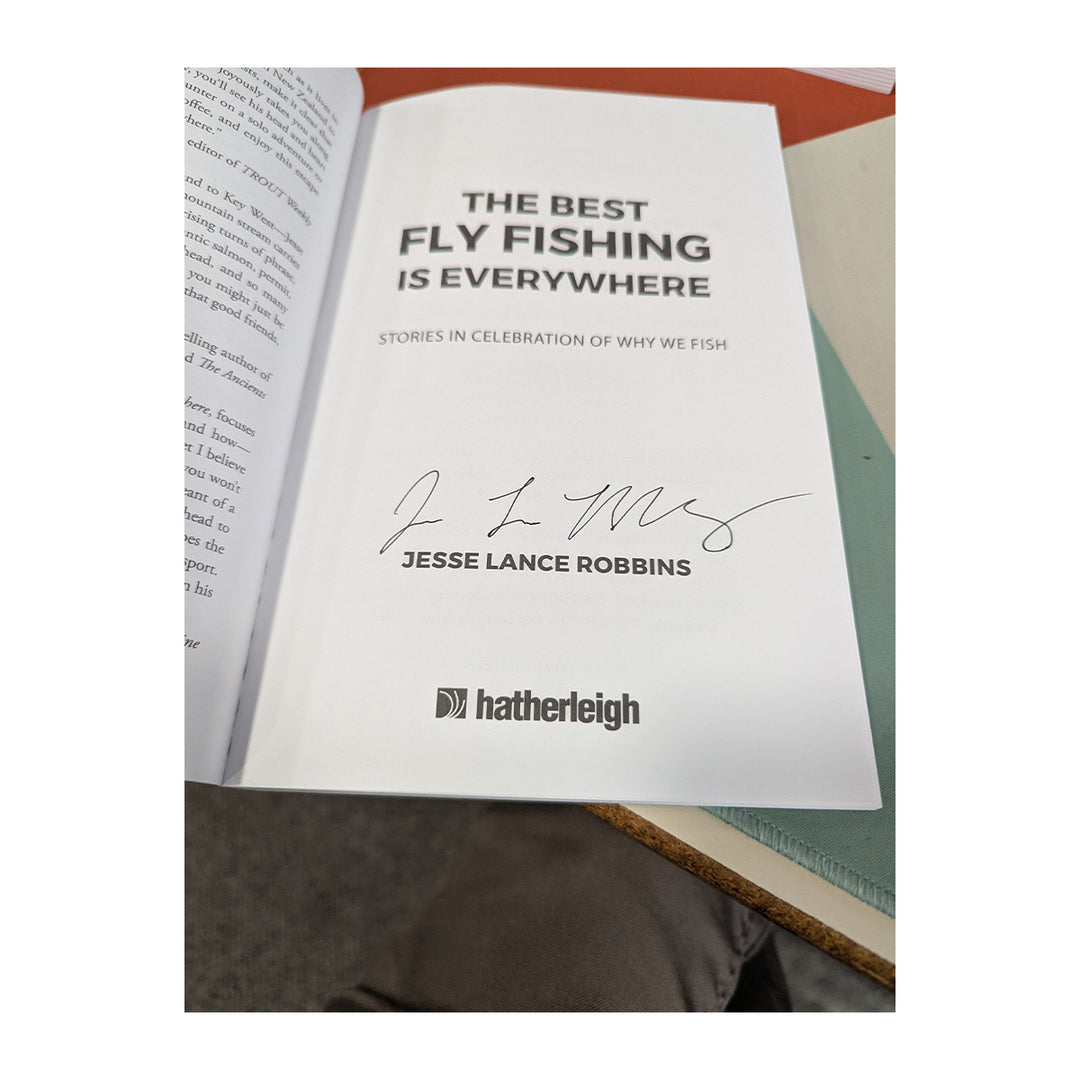 The Best Fishing is Everywhere (Signed) by Jesse Lance Robbins
